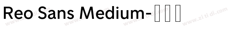 Reo Sans Medium字体转换 Reo Sans Medium字体转换